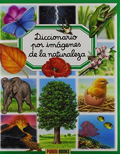 DICCIONARIO POR IMAGENES DE LA NATURALEZA (Diccionario por imagenes/ Picture Dictionary)