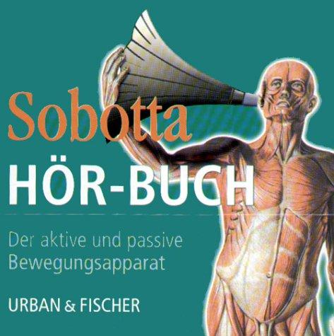 Sobotta Hör-Buch: Der aktive und passive Bewegungsapparat,  2 Audio-CDs