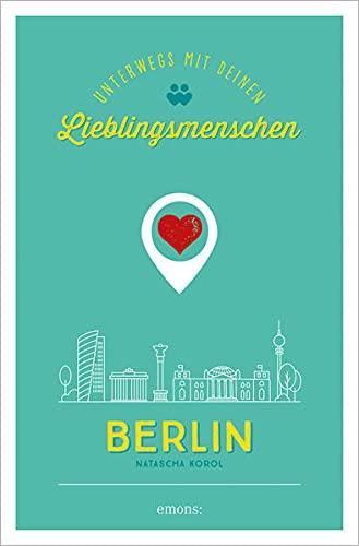 Berlin. Unterwegs mit deinen Lieblingsmenschen