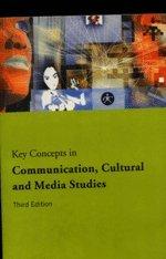 Communication, Cultural and Media Studies: The Key Concepts (Routledge Key Guides)