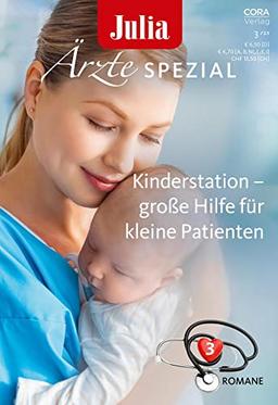 Julia Ärzte Spezial Band 11: Kinderstation – große Hilfe für kleine Patienten