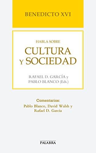 Benedicto XVI habla sobre cultura y sociedad (Libros Palabra, Band 61)