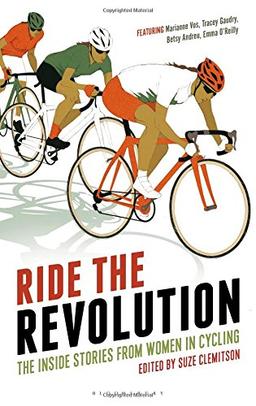 Ride the Revolution: The Inside Stories from Women in Cycling