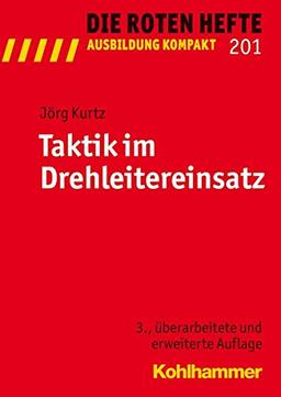 Taktik im Drehleitereinsatz (Die Roten Hefte / Ausbildung kompakt, Bd. 201