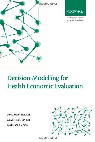 Decision Modelling for Health Economic Evaluation (Handbooks in Health Economic Evaluation)