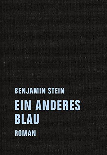 Ein anderes Blau: Prosa für 7 Stimmen