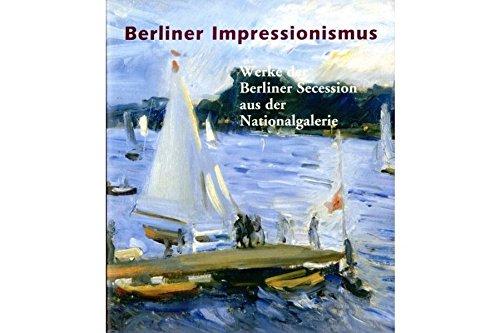 Berliner Impressionismus: Werke der Berliner Secession aus der Nationalgalerie