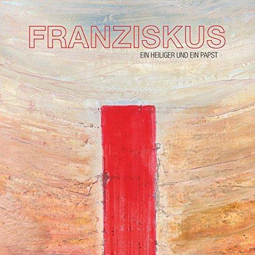 Franziskus - Ein Heiliger und ein Papst: Musik Album auf CD