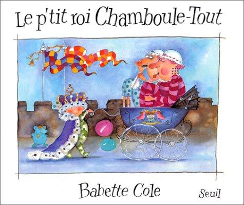 Le P'tit roi Chamboule-tout