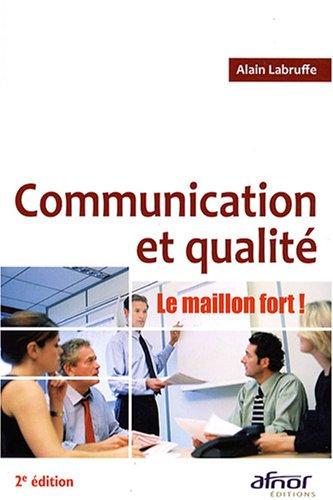 Communication et qualité : le maillon fort !