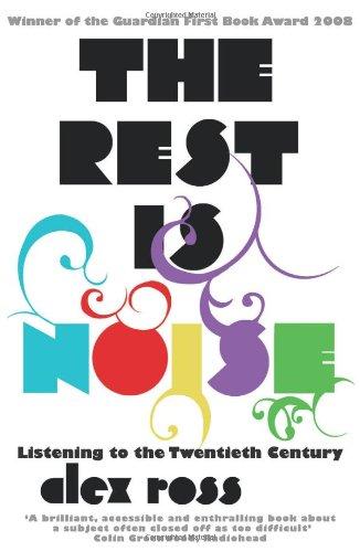 Rest is Noise: Listening to the Twentieth Century