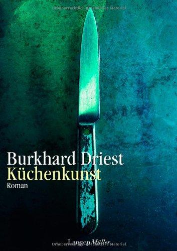 Küchenkunst. Roman: Mit Rezepten von TV-Koch Andreas C. Studer