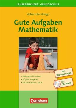 Lehrerbücherei Grundschule - Ideenwerkstatt: Gute Aufgaben Mathematik: Heterogenität nutzen - 30 gute Aufgaben - Für die Klassen 1 bis 4. Buch mit Kopiervorlagen und CD-ROM