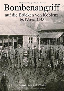 Bombenangriff auf die Brücken von Koblenz: 16. Februar 1945