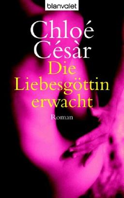 Die Liebesgöttin erwacht: Erotischer Roman