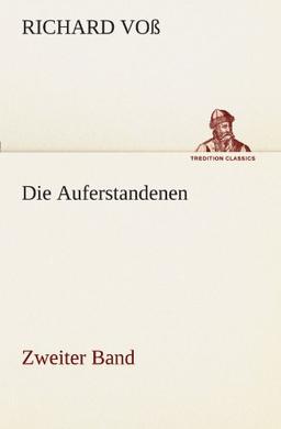 Die Auferstandenen - Zweiter Band (TREDITION CLASSICS)