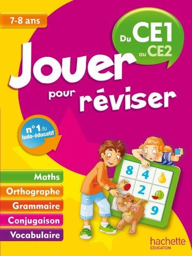 Jouer pour réviser, du CE1 au CE2, 7-8 ans : maths, orthographe, grammaire, conjugaison, vocabulaire