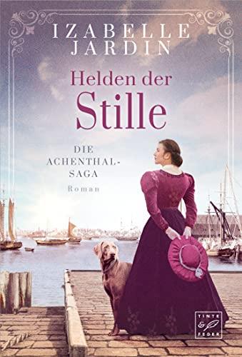 Helden der Stille: Die Achenthal-Saga