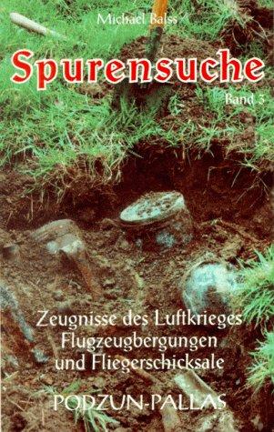 Spurensuche, Bd.3, Zeugnisse des Luftkrieges