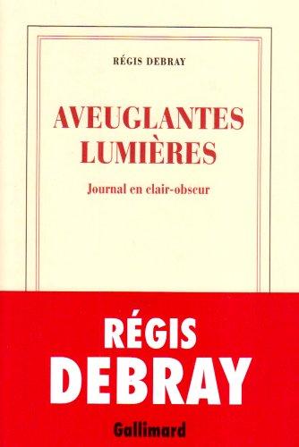 Aveuglantes Lumières : journal en clair-obscur