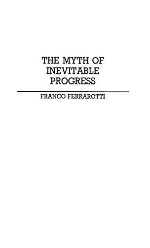 The Myth of Inevitable Progress (Contributions in Political Science)