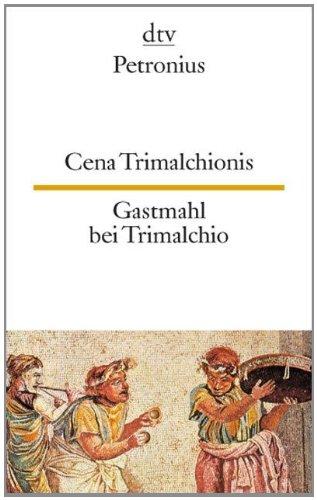 Cena Trimalchionis Gastmahl bei Trimalchio