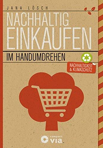 Nachhaltig einkaufen im Handumdrehen: Nachhaltigkeit & Klimaschutz