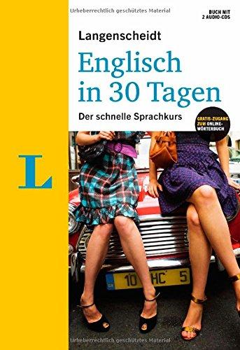 Langenscheidt Englisch in 30 Tagen - Set mit Buch, 2 Audio-CDs und Gratis-Zugang zum Online-Wörterbuch: Der schnelle Sprachkurs (Langenscheidt Selbstlernkurse ... in 30 Tagen")