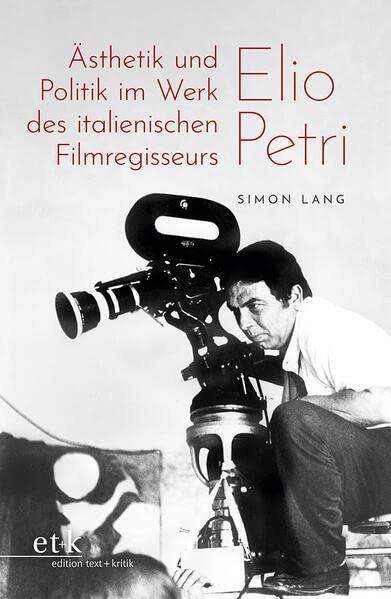 Ästhetik und Politik im Werk des italienischen Filmregisseurs Elio Petri