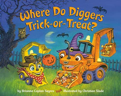 Where Do Diggers Trick-or-Treat? (Where Do...Series)