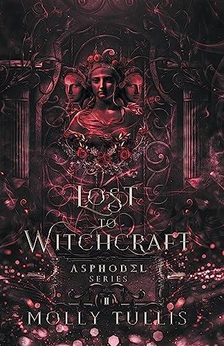 Lost to Witchcraft (The Asphodel)