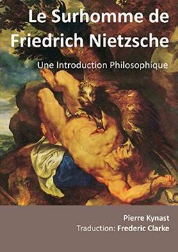 Le Surhomme de Friedrich Nietzsche : Une Introduction Philosophique