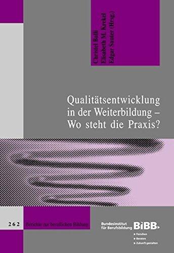 Qualitätsentwicklung in der Weiterbildung - Wo steht die Praxis? (Berichte zur beruflichen Bildung)