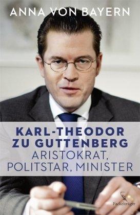 Karl-Theodor zu Guttenberg - Aristokrat, Politstar, Minister