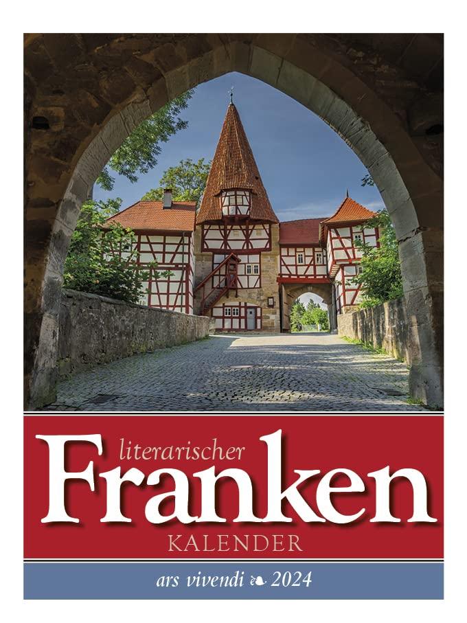 Literarischer Franken - Kalender 2024: Wochenkalender mit Fotografien und Zitaten rund um Franken