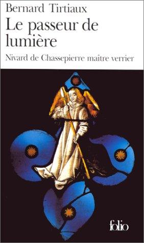 Le passeur de lumière : Nivard de Chassepierre, maître verrier