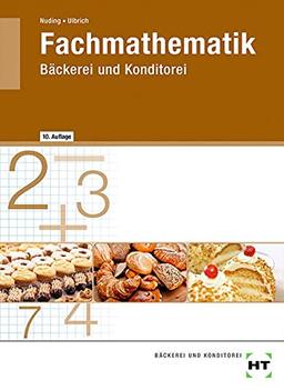 Fachmathematik: Bäckerei und Konditorei