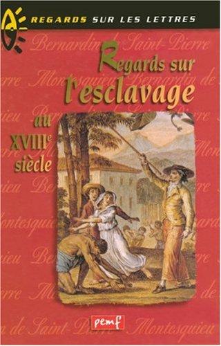 Regards sur l'esclavage au XVIIIe siècle : Montesquieu (1689-1755), Bernardin de Saint-Pierre (1737-1814)