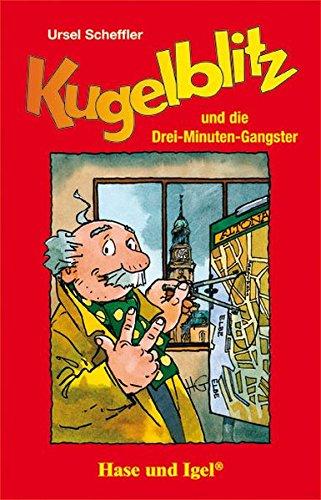 Kugelblitz und die Drei-Minuten-Gangster: Schulausgabe (Kommissar Kugelblitz (Lektüren))