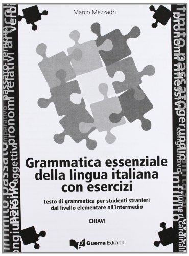 Grammatica Essenziale Della Lingua Italiana Con Esercizi: Chiavi