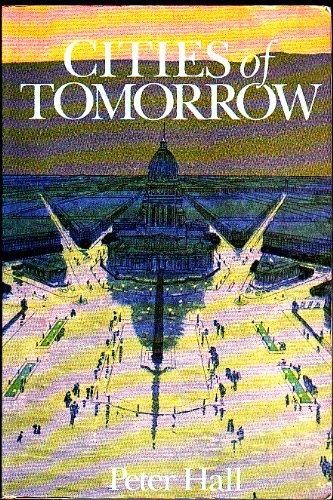 Cities of Tomorrow: An Intellectual History of Urban Planning and Design in the Twentieth Century