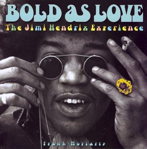 Bold As Love: The Jimi Hendrix Experience