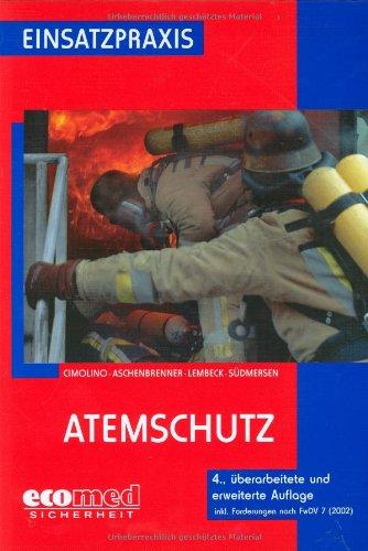 Atemschutz: inkl. Forderungen nach FwDV 7 (2002): Sicheres und effizientes Vorgehen, Suchverfahren, Notfalltraining. inkl. Forderungen nach FwDV 7 (2002)