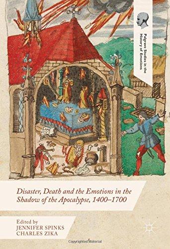 Disaster, Death and the Emotions in the Shadow of the Apocalypse, 1400-1700 (Palgrave Studies in the History of Emotions)