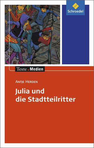 Texte.Medien: Antje Herden: Julia und die Stadtteilritter: Textausgabe mit Materialien