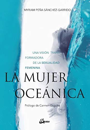 La mujer oceánica : una visión transformadora de la sexualidad femenina (Taller de la hechicera)