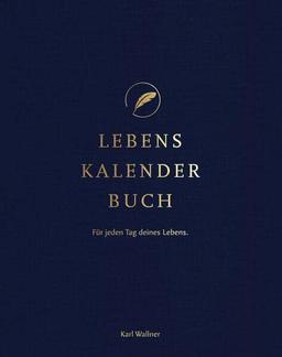 Lebens-Kalender-Buch: für jeden Tag deines Lebens