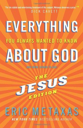 Everything You Always Wanted to Know About God: But Were Afraid To Ask: The Jesus Edition