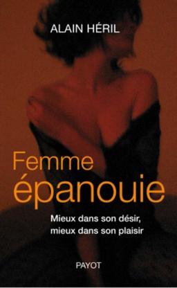 Femme épanouie : mieux dans son désir, mieux dans son plaisir