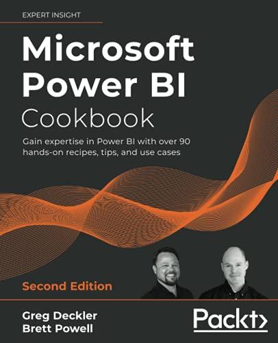 Microsoft Power BI Cookbook: Gain expertise in Power BI with over 90 hands-on recipes, tips, and use cases, 2nd Edition